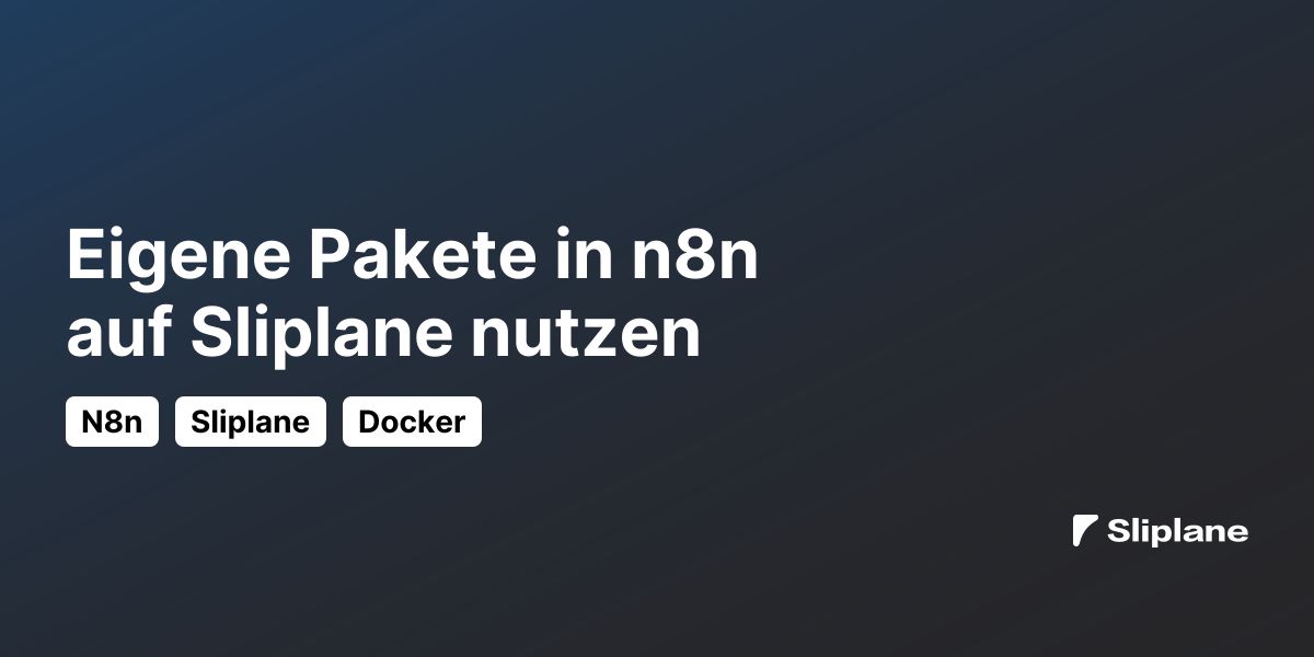 Eigene Pakete in n8n auf Sliplane nutzen