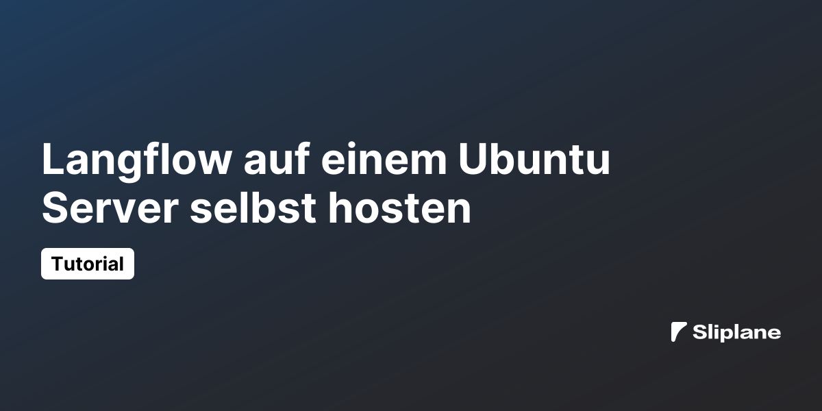 Langflow auf einem Ubuntu Server selbst hosten